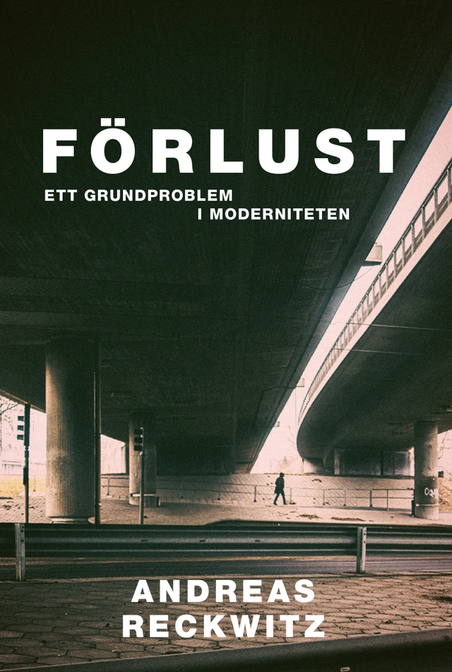 Förlust. Ett grundproblem i moderniteten; Andreas Reckwitz; 2026
