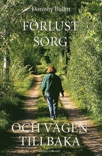 Förlust, sorg och vägen tillbaka; Dorothy Bullitt; 1998