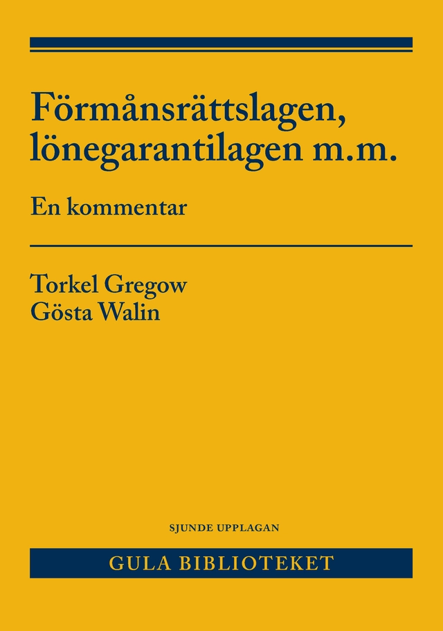 Förmånsrättslagen, lönegarantilagen m.m. : en kommentar; Torkel Gregow, Gösta Walin; 2019