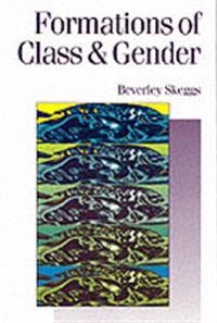 Formations of class and gender : becoming respectable; Beverley Skeggs; 1997
