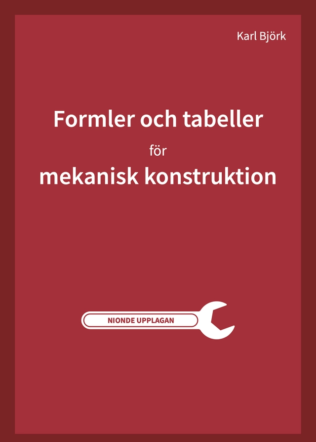 Formler och tabeller för mekanisk konstruktion; Karl Björk; 2023