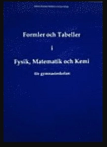Formler och tabeller i fysik, matematik och kemi : för gymnasieskolan; Per Uno Ekholm; 1995