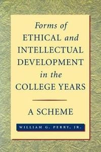 Forms of Ethical and Intellectual Development in the College Years: A Schem; William G. Perry Jr.; 1998