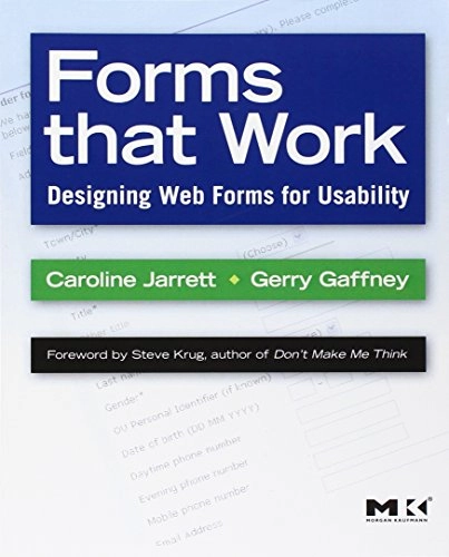 Forms that work : designing Web forms for usability; Caroline Jarrett; 2009