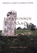 Fornminnen i Skåne : en vägvisare; Christer Classon, Anders Dunér; 2001