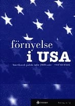 Förnyelse i USA - Amerikansk politik inför 2000-talet; Svend Dahl; 1999