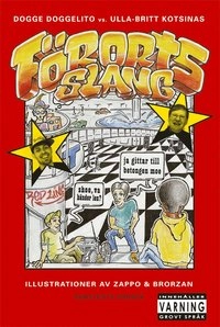 Förortsslang; Ulla-Britt Kotsinas, Dogge Doggelito; 2004