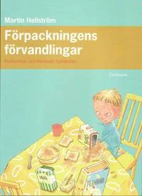 Förpackningens förvandlingar : konsumtion och karneval i barnboken; Martin Hellström; 2011