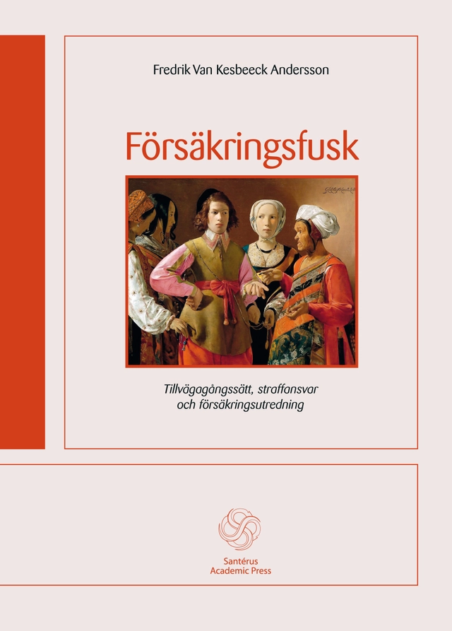 Försäkringsfusk : tillvägagångssätt, straffansvar och försäkringsutredning; Fredrik Van Kesbeeck Andersson; 2011