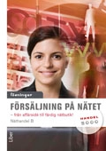 Försäljning på nätet, Lösningar (Näthandel B): - från affärsidé till färdig nätbutik!; Anders Pihlsgård, Bo Skandevall, Peter Svensson; 2011