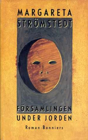 Församlingen under jorden : roman; Margareta Strömstedt; 1990