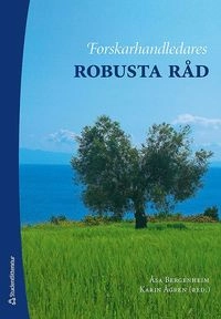Forskarhandledares robusta råd; Åsa Bergenheim, Karin Ågren, Roger Qvarsell, Stefan Einhorn, Göran Westman, Margaretha Fahlgren, Eva Lundgren, Olle Häggström, Jitka Lindén, Lars Bläckberg, Lisbeth Lundahl, Lars Rask, Sverker Jullander, Efva Lilja; 2008