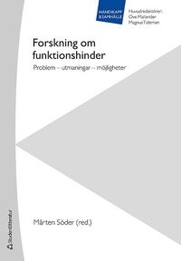Forskning om funktionshinder : problem - utmaningar - möjligheter; Mårten Söder; 2005