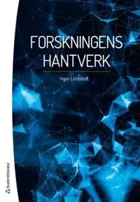 Forskningens hantverk; Inger Lindstedt; 2017