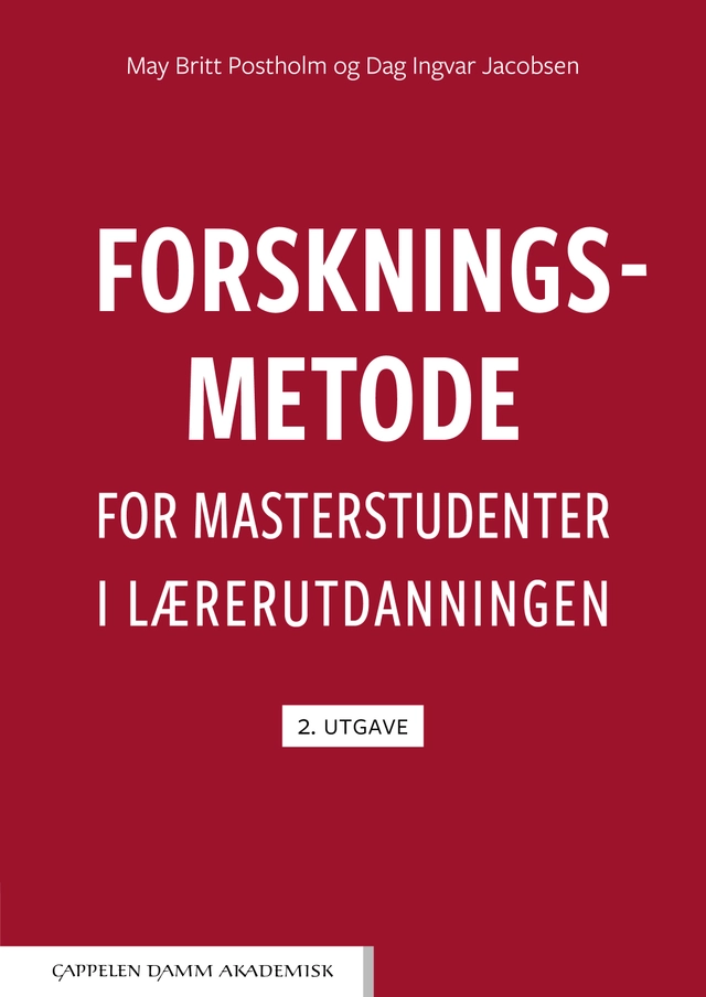 Forskningsmetode for masterstudenter i lærerutdanningen; May Britt Postholm, Dag Ingvar Jacobsen; 2025