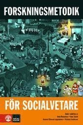Forskningsmetodik för socialvetare; Anna Meeuwisse, Hans Swärd, Rosmari Eliasson-Lappalainen, Katarina Jacobsson; 2008