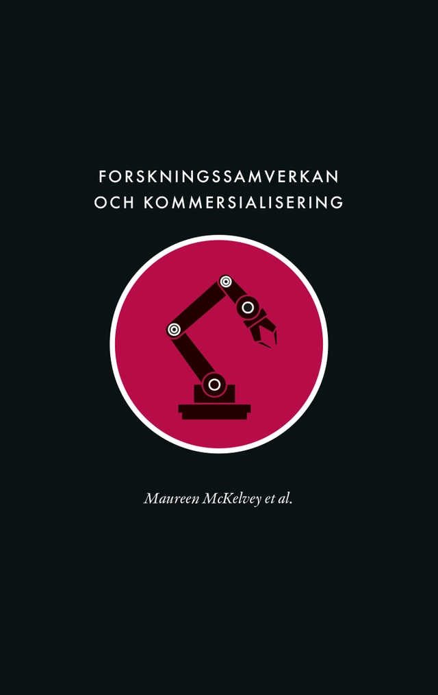 Forskningssamverkan och kommersialisering : samhällets långsiktiga försörjning av ingenjörsvetenskaplig kunskap; Maureen McKelvey, Karin Berg, Evangelos Bourelos, Linus Brunnström, Ethan Gifford, Daniel Hemberg, Ida Hermansson, Sven Lindmark, Daniel Ljungberg, Rögnvaldur Saemundsson, Viktor Ström, Olof Zaring; 2021