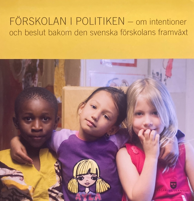 Förskolan i politiken : om intentioner och beslut bakom den svenska förskolans framväxt; Barbara Martin Korpi