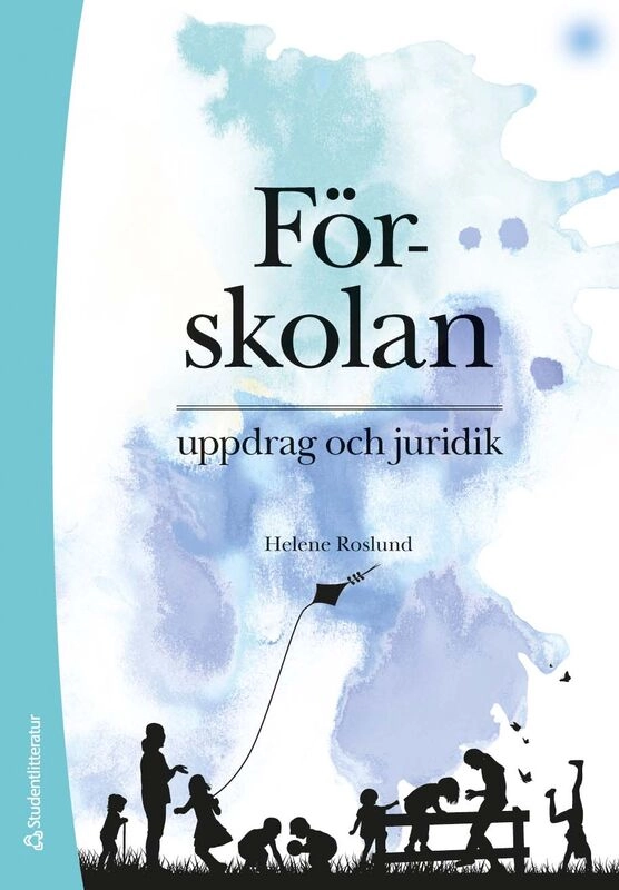 Förskolan : uppdrag och juridik; Helene Roslund; 2027