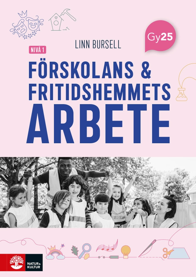 Förskolans och fritidshemmets arbete nivå 1; Linn Bursell; 2026
