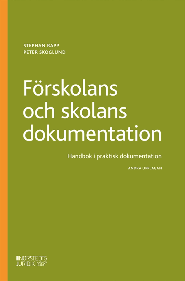 Förskolans och skolans dokumentation : handbok i praktisk dokumentation; Stephan Rapp, Peter Skoglund; 2025