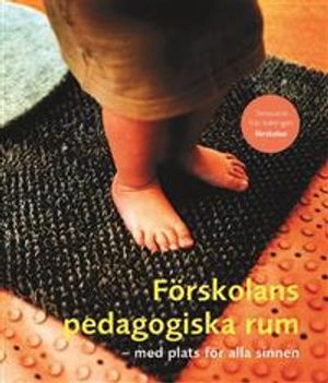 Förskolans pedagogiska rum - med plats för alla sinnen; Lärarförbundet, Sveriges lärarförbund
(tidigare namn), Sveriges lärarförbund, Svenska facklärarförbundet
(tidigare namn), Svenska facklärarförbundet, Sveriges lärare, Tidningen Förskolan; 2004