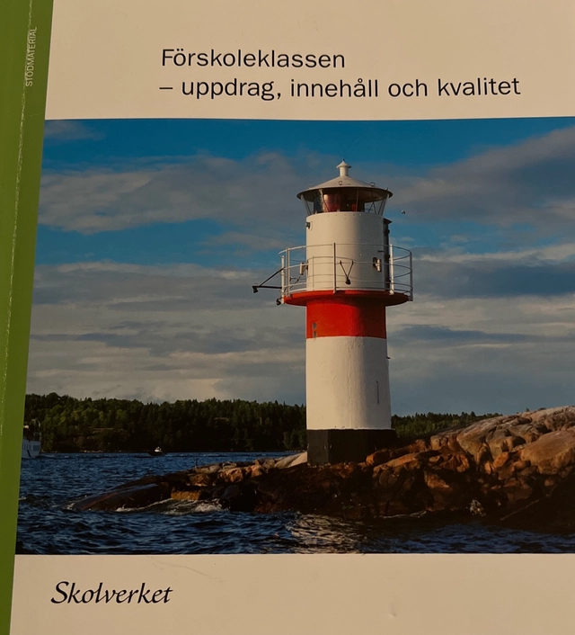 Förskoleklassen : uppdrag, innehåll och kvalitet; Sverige. Skolverket, Sverige. Skolöverstyrelsen
(tidigare namn), Sverige. Skolöverstyrelsen, Sverige. Myndigheten för skolutveckling; 2014