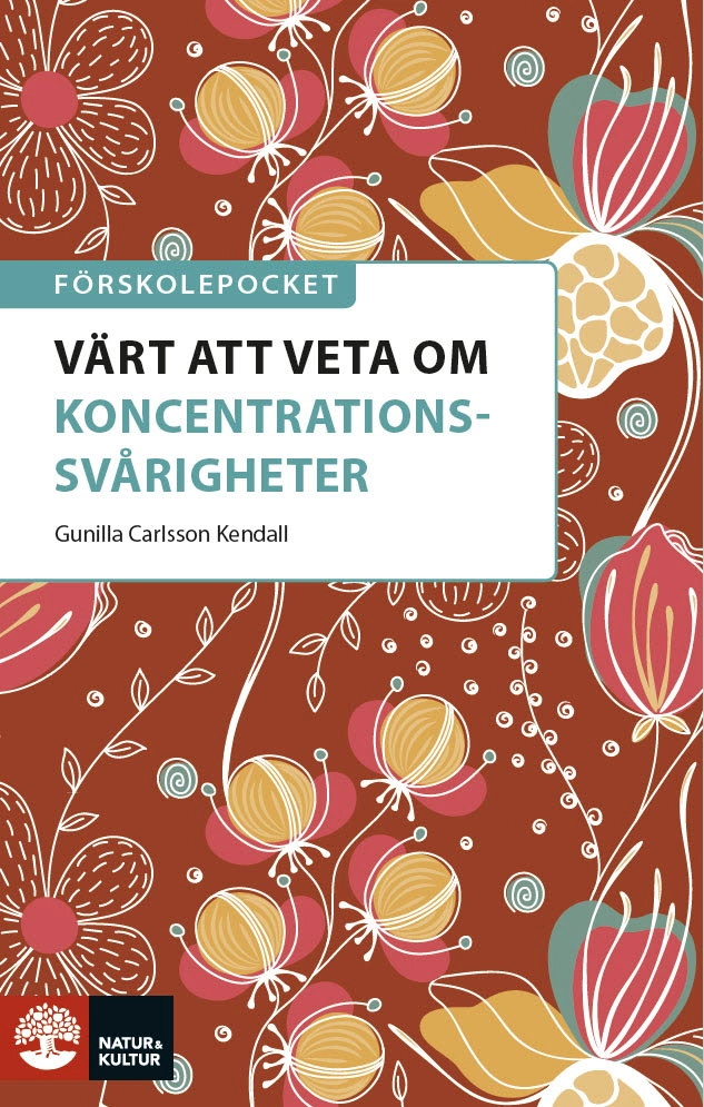 Förskolepocket Värt att veta om koncentrationssvårigheter; Gunilla Carlsson Kendall; 2020