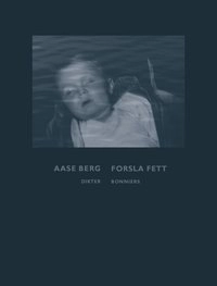 Forsla fett; Aase Berg; 2002