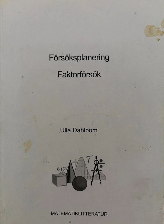 Försöksplanering : faktorförsök; Ulla Blomqvist; 2003