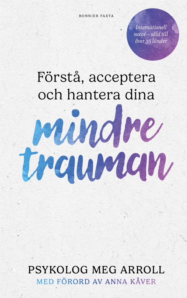 Förstå, acceptera och hantera dina mindre trauman; Meg Arroll; 2023