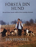 Förstå din hund : om att fostra hundar utifrån deras naturliga beteende; Jan Fennell; 2001