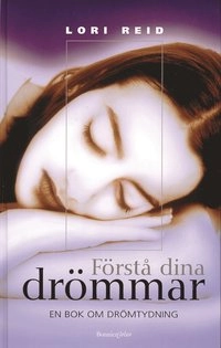 Förstå dina drömmar; Lori Reid; 2002