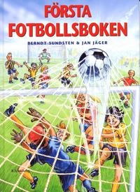 Första fotbollsboken; Berndt Sundsten; 2005