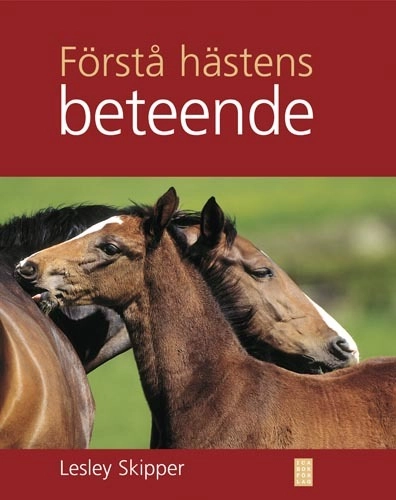 Förstå hästens beteende; Lesley Skipper; 2008