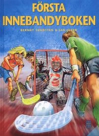 Första innebandyboken; Berndt Sundsten, Jan Jäger; 2007