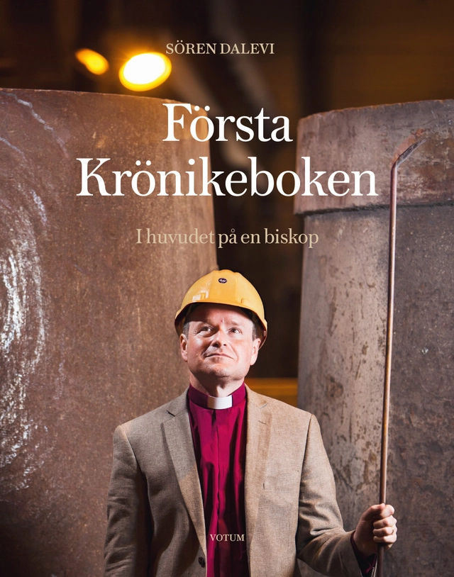 Första Krönikeboken : i huvudet på en biskop; Sören Dalevi; 2018