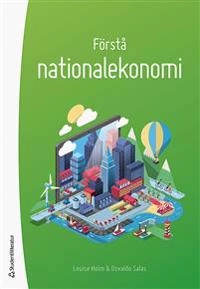 Förstå nationalekonomi; Louise Holm, Osvaldo Salas; 2017
