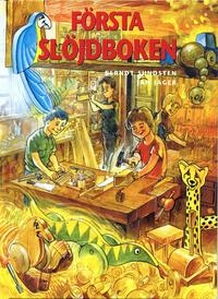 Första slöjdboken; Berndt Sundsten; 2004