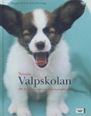 Första valpskolan : allt du behöver veta för att få en perfekt valp; Maggie Holt, Stella Sweeting; 2006