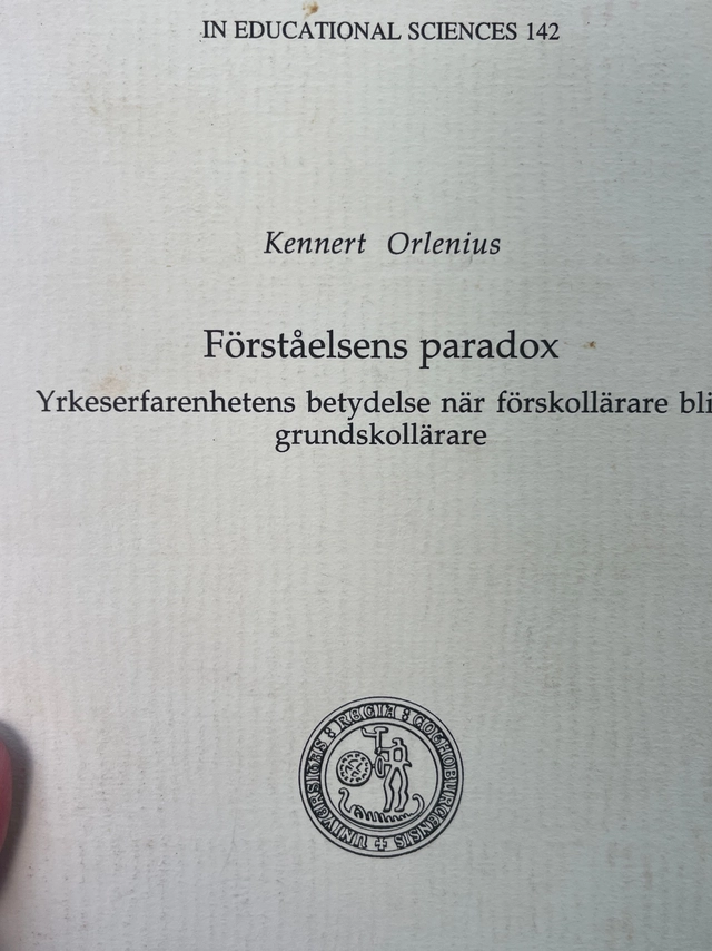 Förståelsens paradox : yrkeserfarenhetens betydelse när förskollärare blir grundskollärare; Kennert Orlenius; 1999