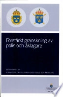 Förstärkt granskning av polis och åklagare : betänkande; Kommittén om tillsynen över polis och åklagare; 2003