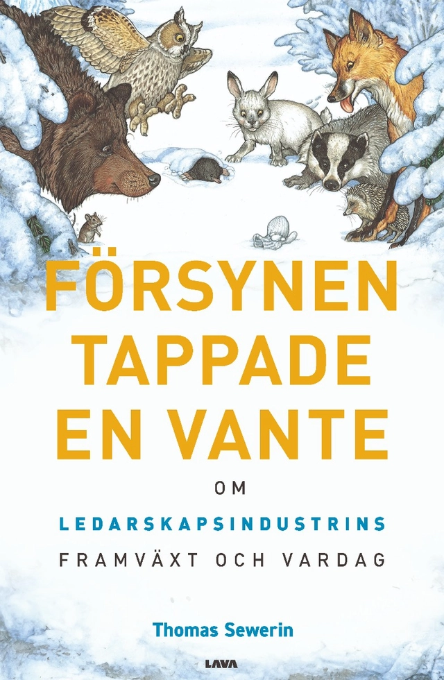 Försynen tappade en vante : ledarskapsindustrins framväxt och vardag; Thomas Sewerin; 2024
