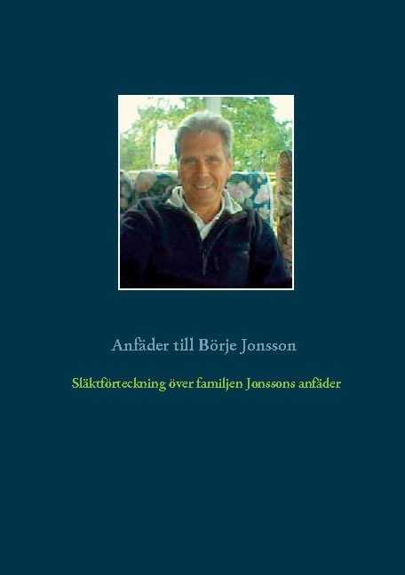 Förteckning anfäder och anmödrar till Börje Jonsson; Tommy Gustafsson; 2021