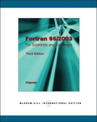 Fortran 95/2003 for scientists and engineers; Stephen J. Chapman; 2007