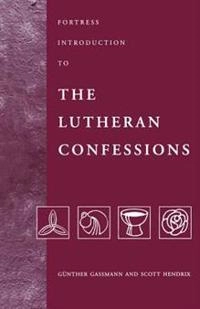 Fortress introduction to the Lutheran confessions; Günther Gassmann; 1999