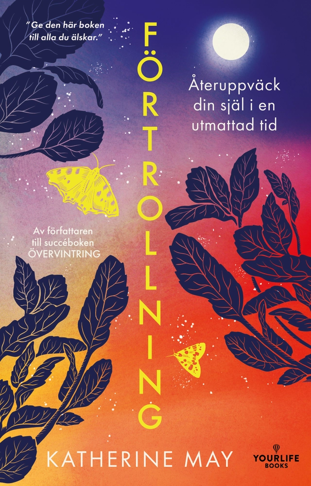 Förtrollning : återuppväck din själ i en utmattad tid; Katherine May; 2023