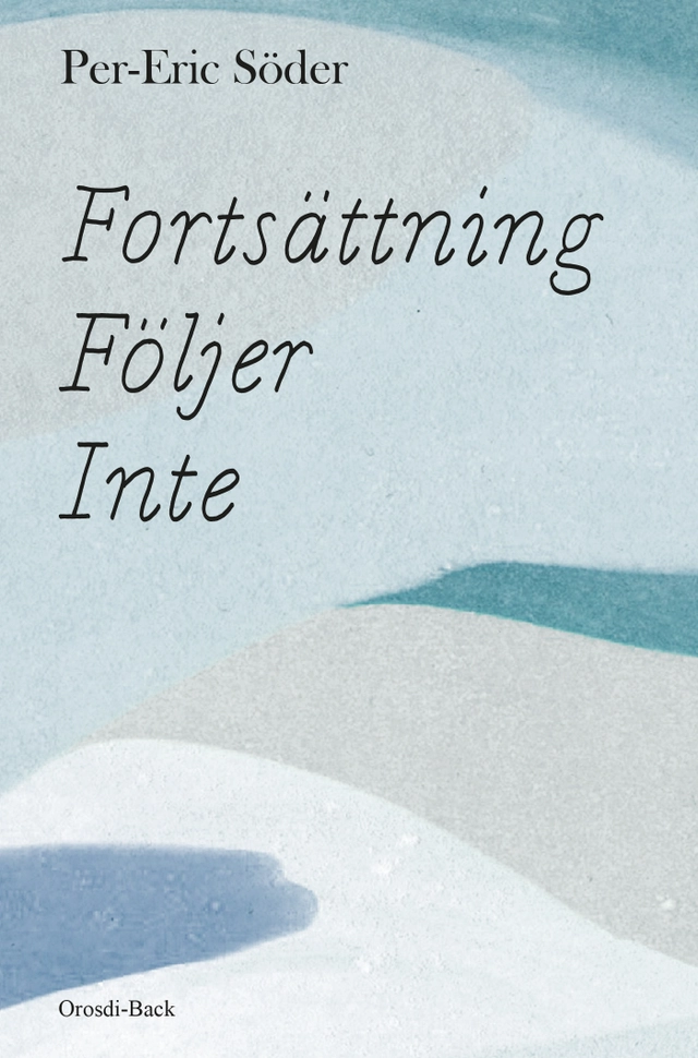 Fortsättning följer Inte; Per-Eric Söder; 2015