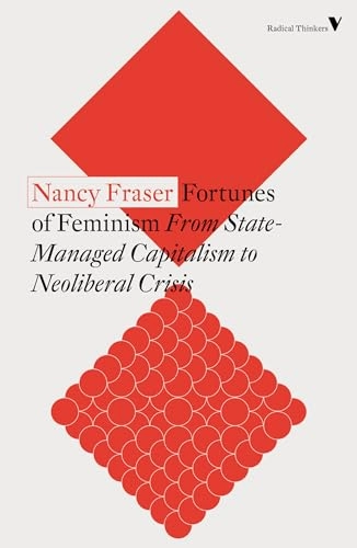 Fortunes of feminism : from state-managed capitalism to neoliberal crisis; Nancy Fraser; 2020