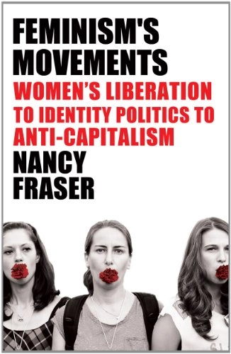 Fortunes of feminism : from state-managed capitalism to neoliberal crisis; Nancy Fraser; 2013